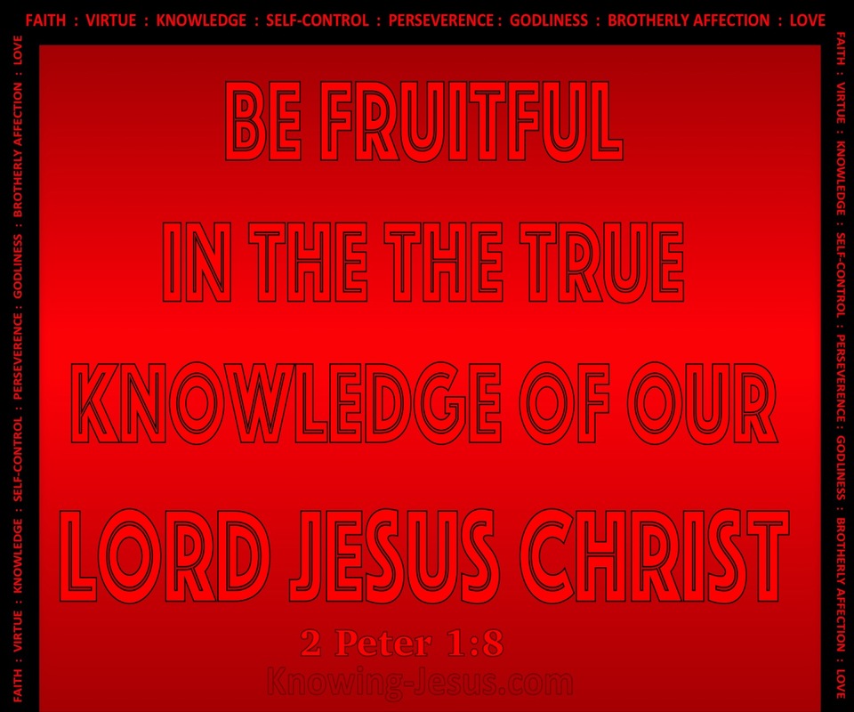 2 Peter 1:8 Be Fruitful In The Knowledge Of Christ (red)